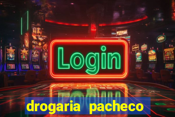 drogaria pacheco vila nova